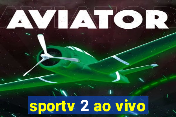 sportv 2 ao vivo